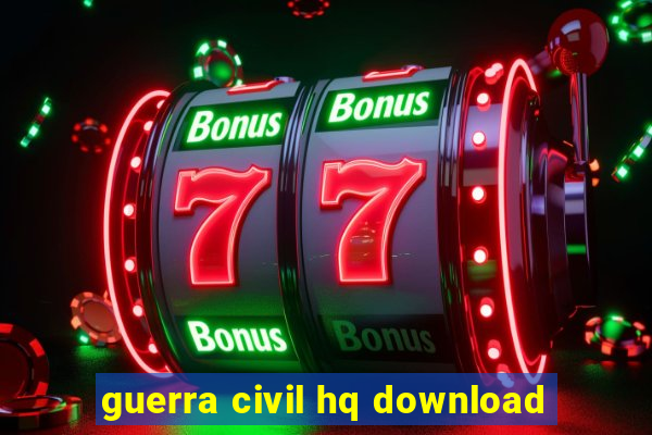 guerra civil hq download